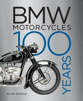 Auto, moto BMW Motorcycles: 100 Years - Alan Dowds