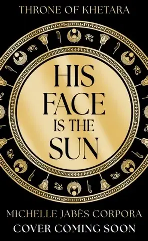 Young adults Throne of Khetara: His Face is the Sun - Michelle Jabes Corporas