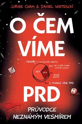 Astronómia, vesmír, fyzika O čem víme prd - Daniel Whiteson,Jorge Cham