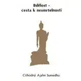 Východné náboženstvá Bdělost - cesta k nesmrtelnosti - Ajahn Sumedho