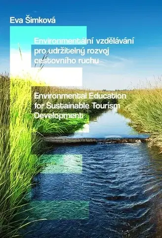 Odborná a náučná literatúra - ostatné Environmentální vzdělávání pro udržitelný rozvoj cestovního ruchu - Eva Šimková