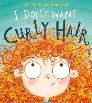 V cudzom jazyku I Don't Want Curly Hair! - Laura Ellen Anderson