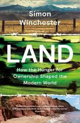 História - ostatné Land : How the Hunger for Ownership Shaped the Modern World - Simon Winchester