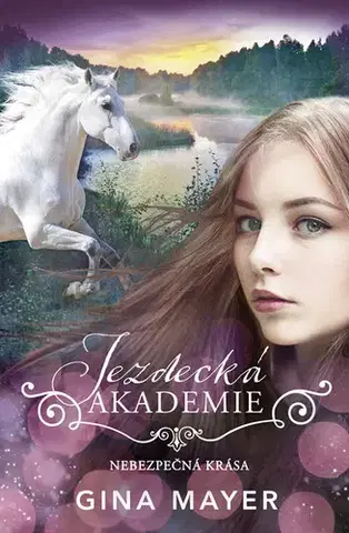 Pre deti a mládež - ostatné Nebezpečná krása - Gina Mayerová