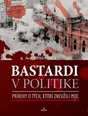 História - ostatné Bastardi v politike - Leopold Moravčík