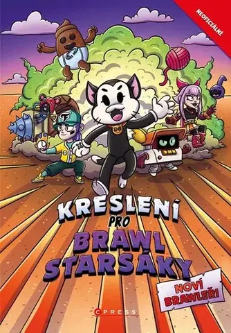 Pre deti a mládež - ostatné Noví Brawleři – Kreslení pro Brawlstarsáky - Michaela Bystrá Radvanová,Pavla Filip Navrátilová