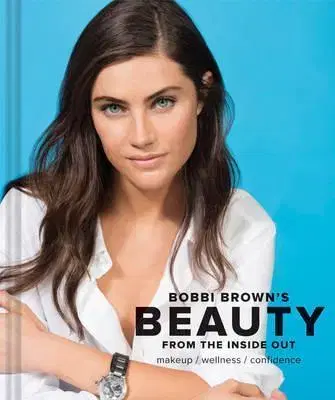 Cudzojazyčná literatúra Bobbi Browns Beauty from the Inside Out - Bobbi Brown