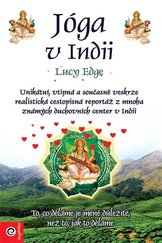 Fejtóny, rozhovory, reportáže Jóga v Indii - Lucy Edge,Zuzana Vydrová