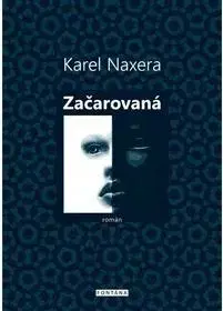 Romantická beletria Začarovaná - Karel Naxera