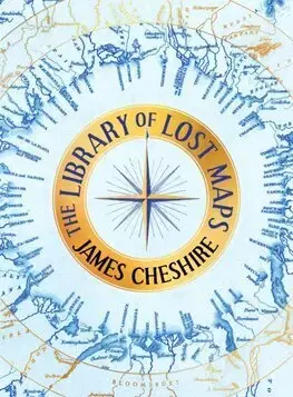 História - ostatné The Library of Lost Maps - James Cheshire