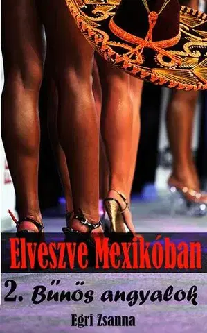 Svetová beletria Elveszve Mexikóban 2. - Egri Zsanna