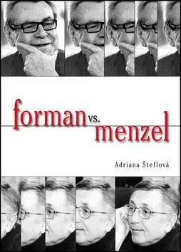 Biografie - ostatné Forman vs.Menzel - Adriana Šteflová