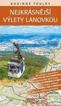 Slovensko a Česká republika Rodinné toulky : Nejkrásnější výlety lanovkou - Vladimír Soukup,David Petr,Petr Ludvík