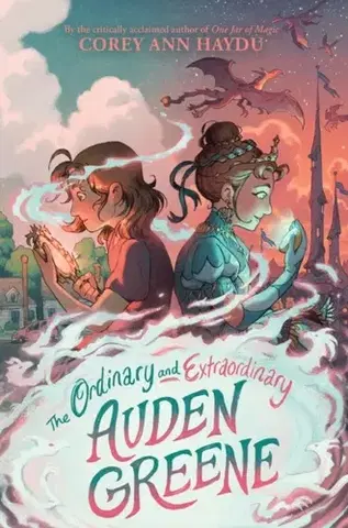 Pre deti a mládež The Ordinary and Extraordinary Auden Greene - Corey Ann Haydu