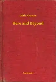 Svetová beletria Here and Beyond - Edith Wharton