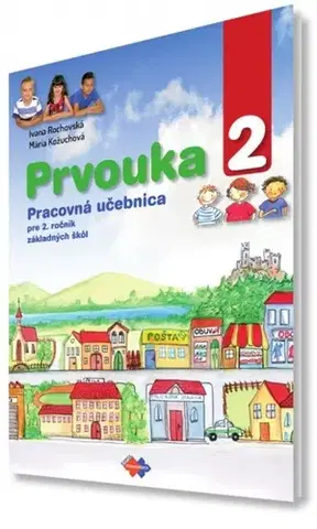 Učebnice pre ZŠ - ostatné Prvouka pre 2. ročník základnej školy - Mária Kožuchová,Ivana Rochovská