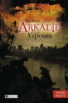Sci-fi a fantasy Arkádie Vzpoura - Kai Meyer