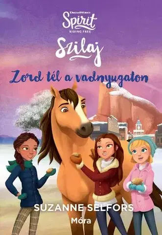 Rozprávky Szilaj - Zord tél a vadnyugaton - Suzanne Selfors