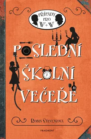 Detektívky, trilery, horory Poslední školní večeře - Robin Stevens