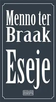 Eseje, úvahy, štúdie Eseje - Menno ter Braak,Adam Bžoch