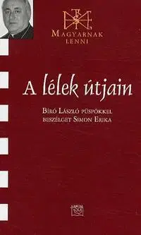Fejtóny, rozhovory, reportáže A lélek útjain - Erika Simon,György Bedő