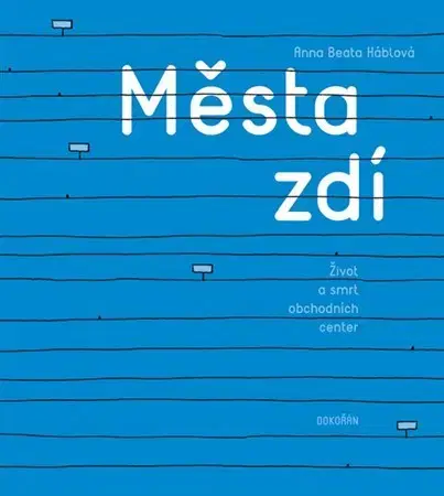 Architektúra Města zdí - Anna Beata Háblová