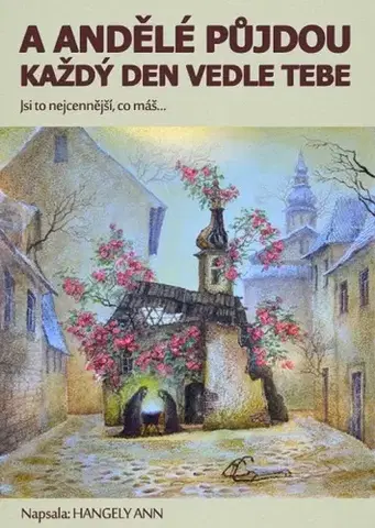 Biografie - ostatné A andělé půjdou každý den vedle tebe - Ann Hangely
