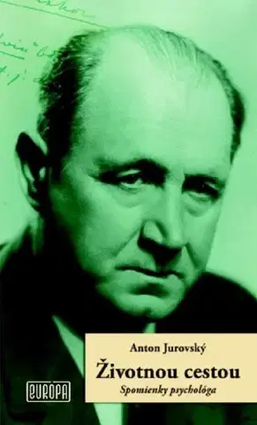 Biografie - ostatné Životnou cestou - Anton Jurovský