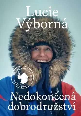 Cestopisy Nedokončená dobrodružství - Lucie Výborná
