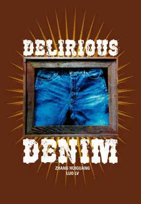 Cudzojazyčná literatúra Delirious Denim - Zhang Huiguang
