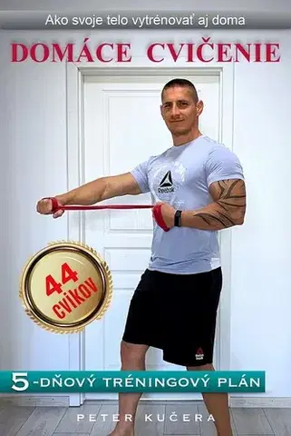 Fitness, cvičenie, kulturistika Domáce cvičenie - Peter Kučera