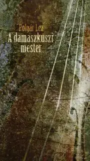 Svetová beletria A damaszkuszi mester - Lea Polgár