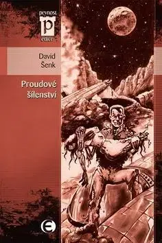 Sci-fi a fantasy Proudové šílenství - David Šenk
