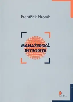Psychológia, etika Manažerská integrita - František Hroník