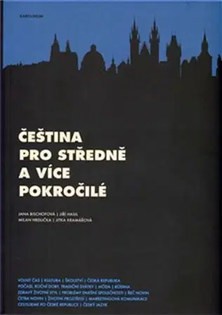 Jazykové učebnice - ostatné Čeština pro středně a více pokročilé - Jana Bischofová