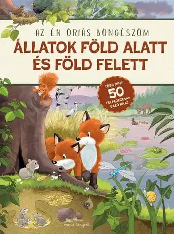 Leporelá, krabičky, puzzle knihy Állatok föld alatt és föld felett - Az én óriás böngészőm