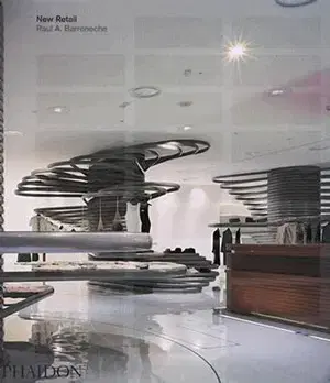 Dizajn, úžitkové umenie, móda New Retail - Raul A. Barreneche