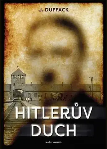 Druhá svetová vojna Hitlerův duch - J. Duffack
