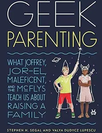 Partnerstvo a rodičovstvo Geek Parenting - Stephen H. Segal,Valya Dudycz