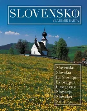 Obrazové publikácie Slovensko Slovakia La Slovaquie Eslovaquia Słowacja Slowakei Szlovákia - Vladimír Bárta