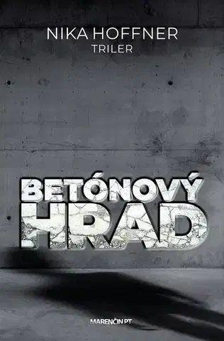 Detektívky, trilery, horory Betónový hrad - Nika Hoffner