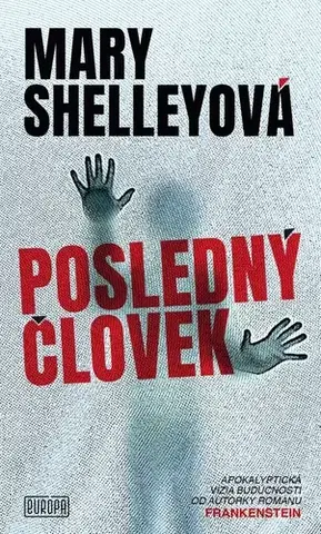 Svetová beletria Posledný človek - Mary Shelley
