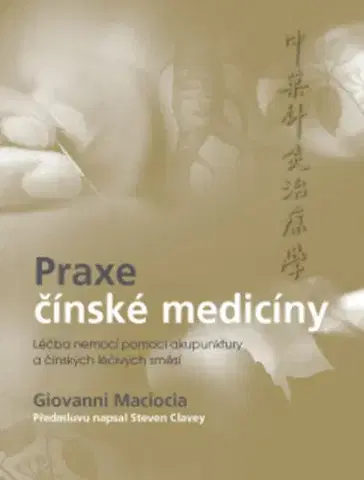 Čínska medicína Praxe čínské medicíny - Giovanni Maciocia