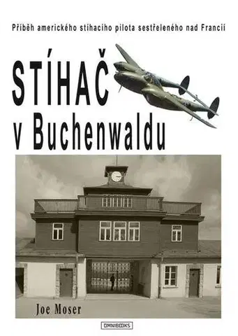 Vojnová literatúra - ostané Stíhač v Buchenwaldu - Joseph Moser