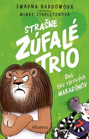 Dobrodružstvo, napätie, western Strašne zúfalé trio 2: Deň bez syrových makarónov - Swapna Haddow,Minky Stapleton,Františka Gibalová