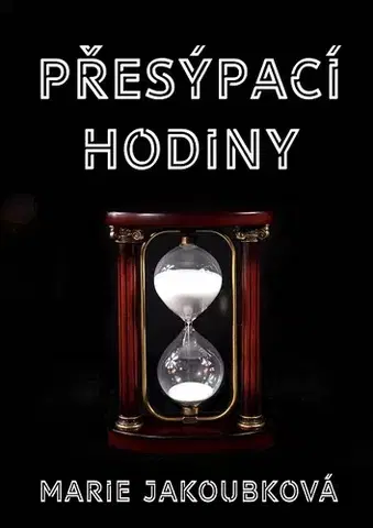 Sci-fi a fantasy Přesýpací hodiny - Jakoubková Marie
