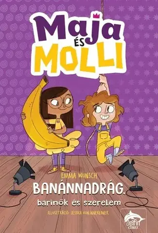 Rozprávky Maja és Molli - Banánnadrág, barinők és szerelem - Emma Wunsch,Jessica Von Innerebner