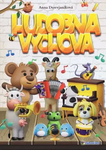 Pedagogika, vzdelávanie, vyučovanie Hudobná výchova - Anna Derevjaníková