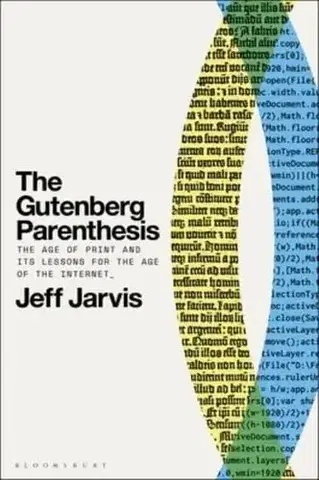 História - ostatné The Gutenberg Parenthesis - Jeff Jarvis