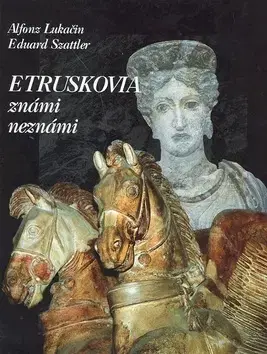Vojnová literatúra - ostané Etruskovia známi neznámi - Alfonz Lukačin